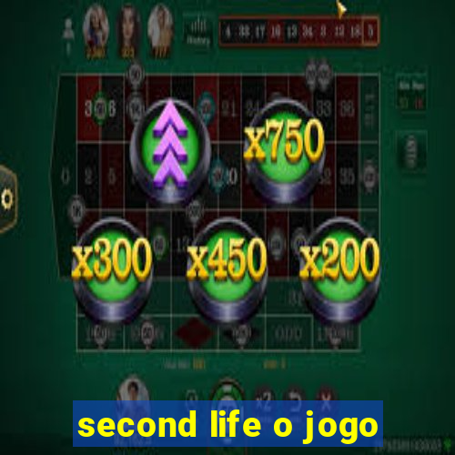 second life o jogo